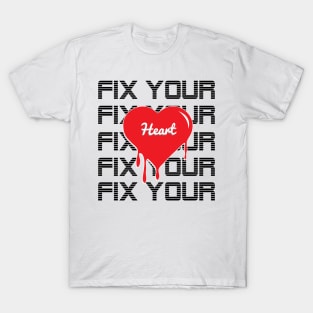 Fix your heart T-Shirt